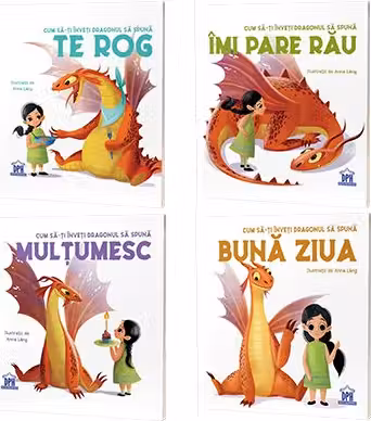 Serie de autor Eleonora Fornasari. Cum sa-ti inveti dragonul - Buna ziua, Multumesc, Te rog, Imi pare rau