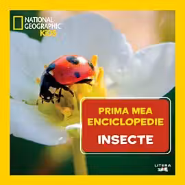 National Geographic. Prima mea enciclopedie. INSECTE.