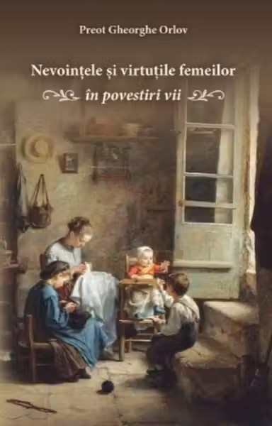 Nevoințele și virtuțile femeilor în povestiri vii