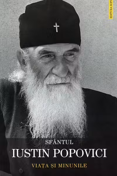 Sfantul Iustin Popovici. Viata si minunile