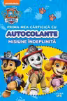 PATRULA CATELUSILOR. PRIMA MEA CARTICICA CU AUTOCOLANTE. MISIUNE INDEPLINITA
