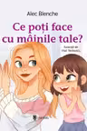 Ce poti face cu mainile tale?