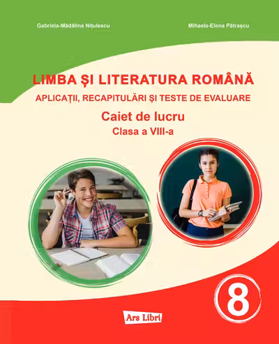 Limba si literatura romana - Clasa 8 - Caiet