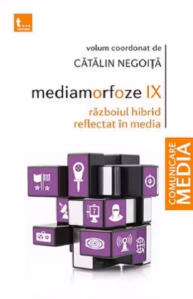 Mediamorfoze IX: Războiul hibrid reflectat în media