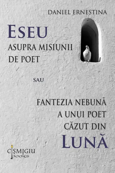 Eseu asupra misiunii de poet sau Fantezia nebuna a unui poet cazut din luna