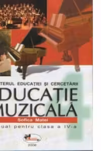 Educatie muzicala. Manual pentru clasa a IV-a
