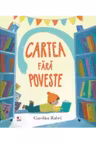CARTEA FARA POVESTE. Carolina Rabei