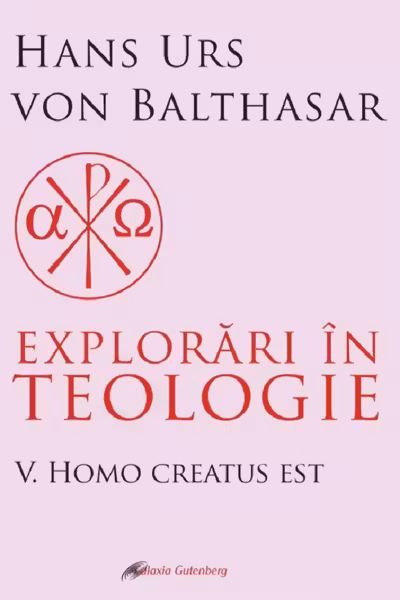 Explorări în teologie Vol.5: Homo creatus est