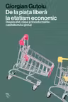 De la piata libera la etatism economic