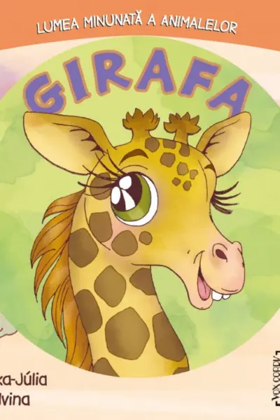 Girafa. Lumea minunată a animalelor