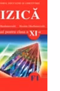 Fizica F1. Manual pentru clasa a XI-a