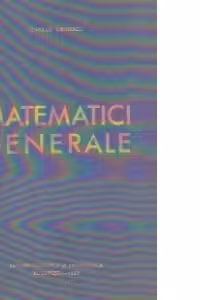 Matematici generale, Volumul I