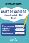 Litere de mana - Tip I. Caiet de scriere pentru clasa I