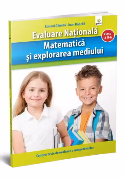 Evaluare Nationala. Matematica si explorarea mediului clasa a II-a