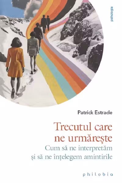 Trecutul care ne urmareste