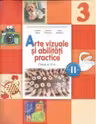 Arte vizuale si abilitati practice. Manual pentru clasa a III-a. Semestrul II (contine CD)