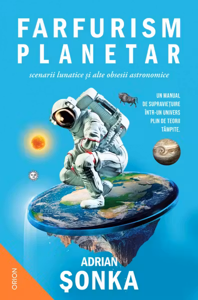 Farfurism planetar scenarii lunatice si alte obsesii astronomice