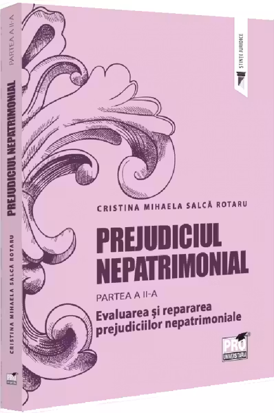 Prejudiciul nepatrimonial. Partea a 2-a. Evaluarea si repararea prejudiciilor nepatrimoniale