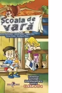 Scoala de vara - Lectura si activitati interdisciplinare pentru clasa a II-a