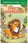 PRIMA MEA LECTURA. LEUL SI SOARECELE. Carte cu majuscule. Nivelul 2