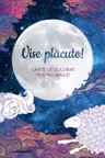 Vise placute! carte de colorat pentru adulti