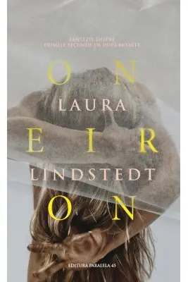 Oneiron. Fantezie despre primele secunde de dupa moarte
