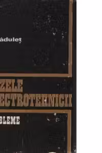 Bazele electrotehnicii - Probleme, volumele I si II