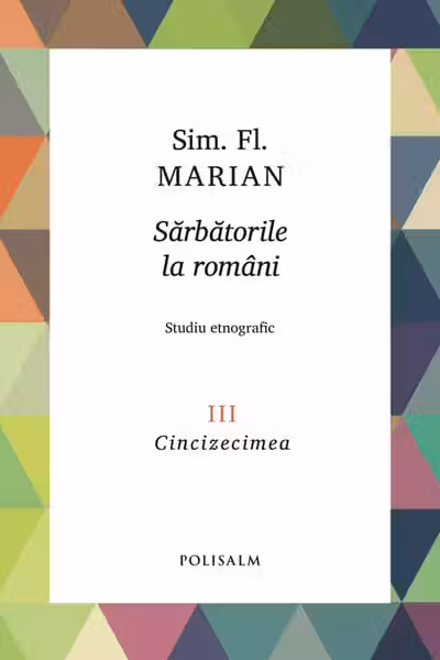 Sarbatoriile la romani vol.3