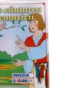 Povestim si coloram - In cautarea nemuririi