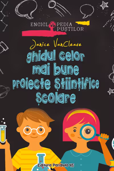 Ghidul celor mai bune proiecte stiintifice scolare