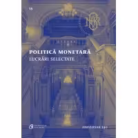 Politică monetară. Lucrări selectate