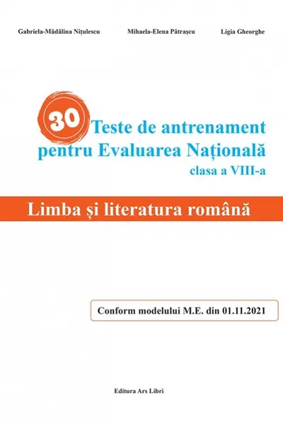 Limba si literatura Romana - teste de antrenament pentru Evaluarea Nationala - cls. A VIII-a