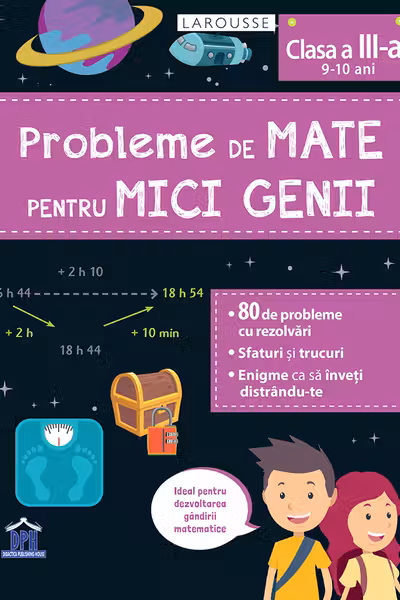Probleme de mate pentru mici genii. Larousse - Clasa a 3-a