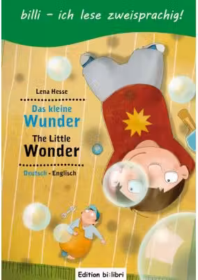 Das kleine Wunder. Kinderbuch Deutsch-Englisch mit Leseratsel