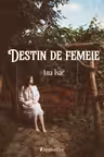 Destin de femeie