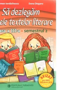 Sa dezlegam tainele textelor literare. Clasa a III-a. Semestrul 2