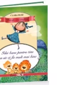 Povesti care vindeca - Idei bune pentru tine ca sa-ti fie mult mai bine