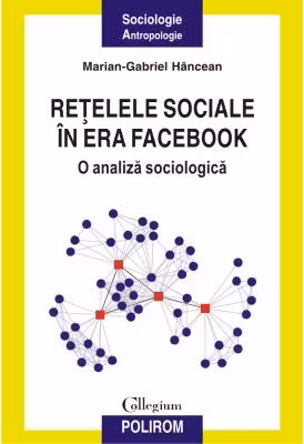 Retelele sociale in era Facebook. O analiza sociologica