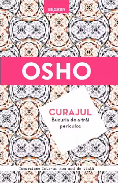 Curajul. Bucuria de a trai periculos