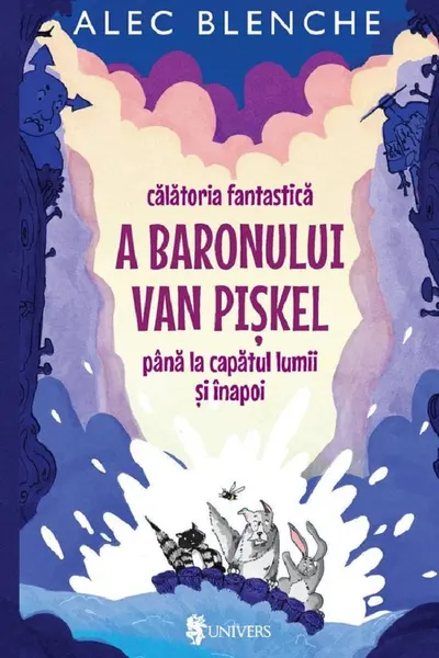 Calatoria fantastica a Baronului Van Piskel pana la capatul lumii si inapoi