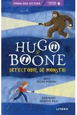 Prima mea lectura. HUGO SI BOONE. Detectorul de monstri.