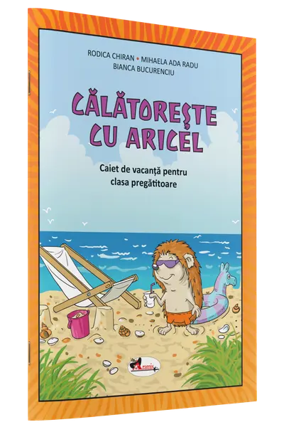 Calatoreste cu Aricel. Caiet de vacanta pentru clasa pregatitoare