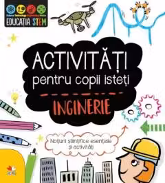 ACTIVITATI PENTRU COPII ISTETI. INGINERIE