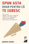 Spun asta doar pentru că te iubesc