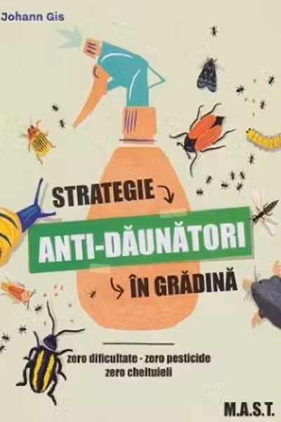 Strategie anti-dăunătorii în grădină
