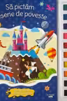 SA PICTAM DESENE DE POVESTE. Carte de pictat cu pensula si acuarele (format mare)
