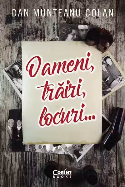 Oameni, trăiri, locuri