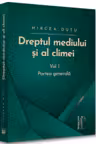 Dreptul mediului și al climei Vol 1: Partea generală