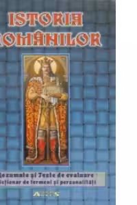 Istoria Romanilor - Testare nationala. Culegere de teste (clasa a VIII-a)