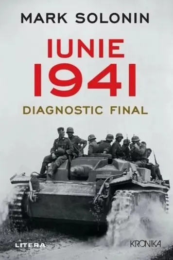 IUNIE 1941. DIAGNOSTIC FINAL. Mark Solonin